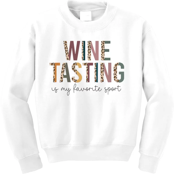 WINE TASTING Is My Favorite Sport Kids Sweatshirt