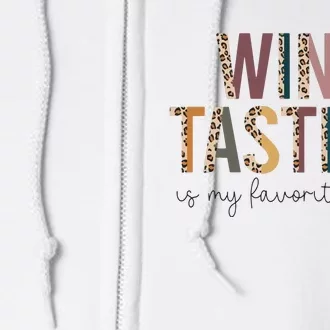 WINE TASTING Is My Favorite Sport Full Zip Hoodie