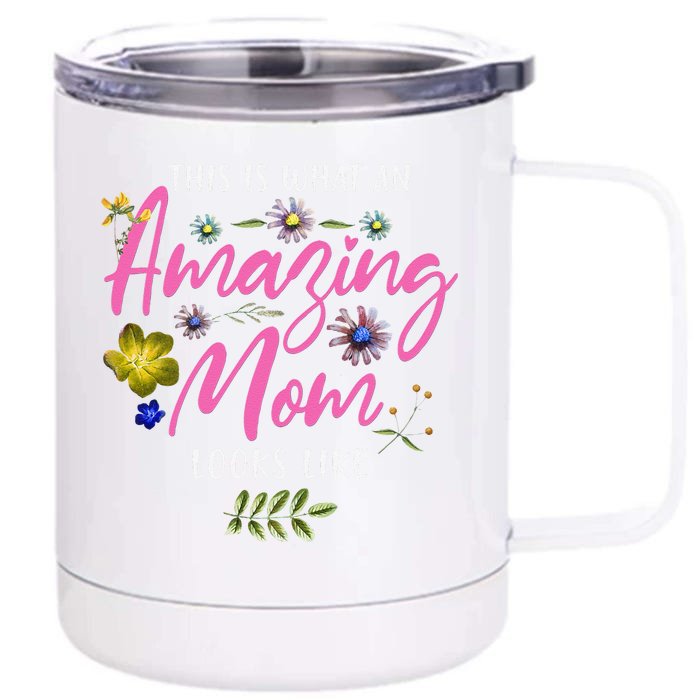 Womens This Is What An Amazing Mom Looks Like Mother's Day Front & Back 12oz Stainless Steel Tumbler Cup