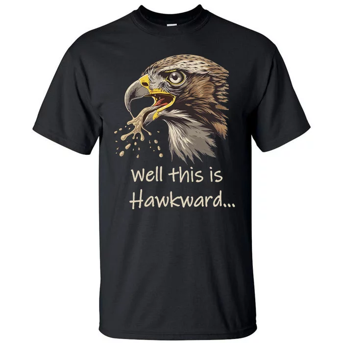 Well This Is Hawkward Viral Video Humor Tall T-Shirt