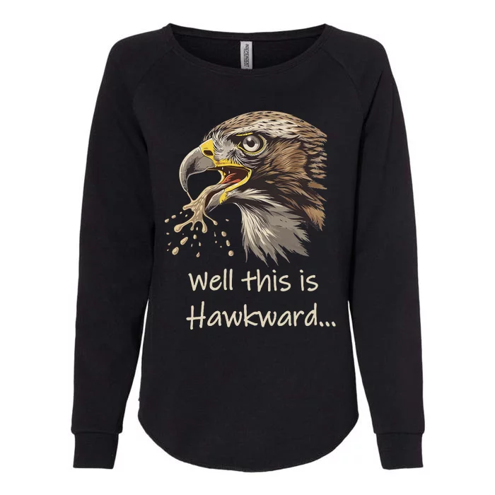 Well This Is Hawkward Viral Video Humor Womens California Wash Sweatshirt