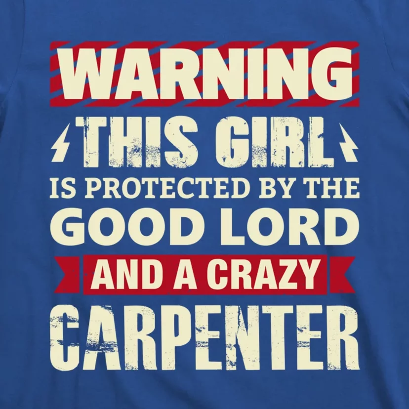 Warning This Is Protected By Carpenter Friend Wife Gift T-Shirt