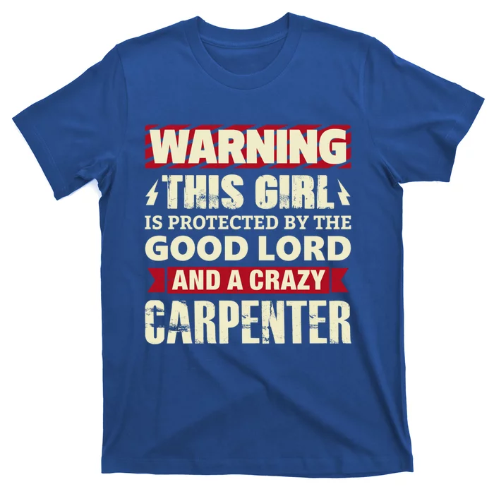 Warning This Is Protected By Carpenter Friend Wife Gift T-Shirt