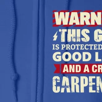 Warning This Is Protected By Carpenter Friend Wife Gift Full Zip Hoodie