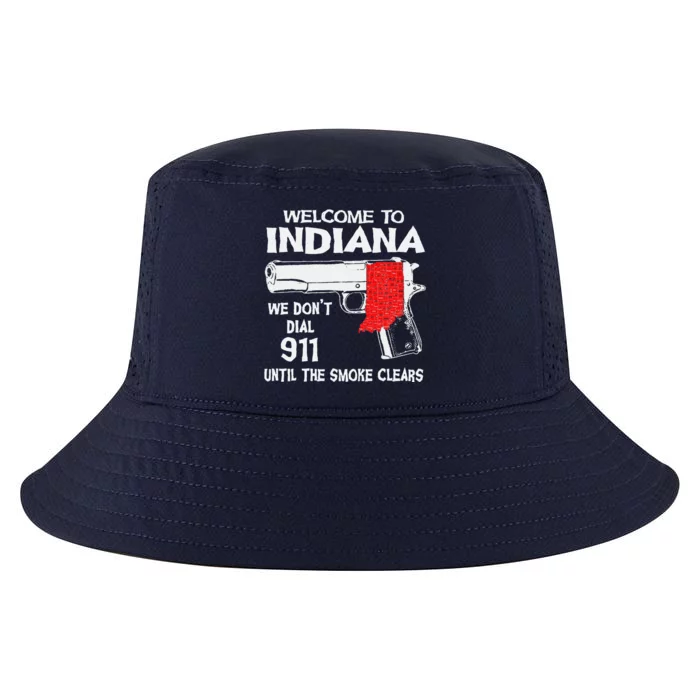 Welcome To Indiana We Don't Dial 911 Until The Smoke Clears Cool Comfort Performance Bucket Hat