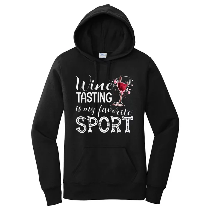 Wine Tasting Is My Favorite Sport Women's Pullover Hoodie