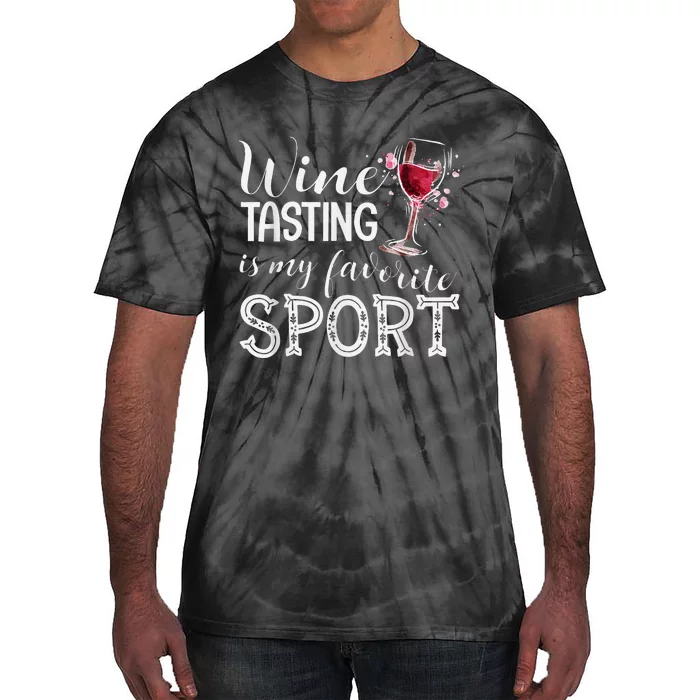 Wine Tasting Is My Favorite Sport Tie-Dye T-Shirt