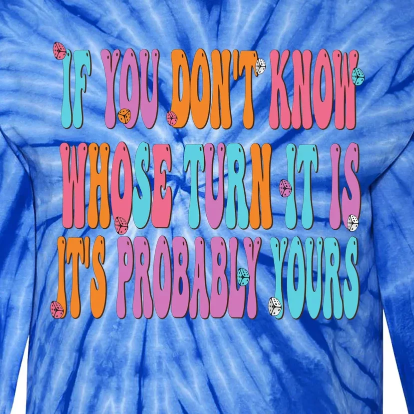 Whose Turn Is It Board Gamer Sarcastic Board Games Gift Tie-Dye Long Sleeve Shirt