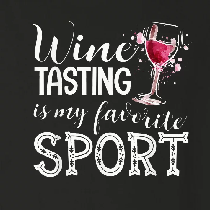 Wine Tasting Is My Favorite Sport Toddler Long Sleeve Shirt