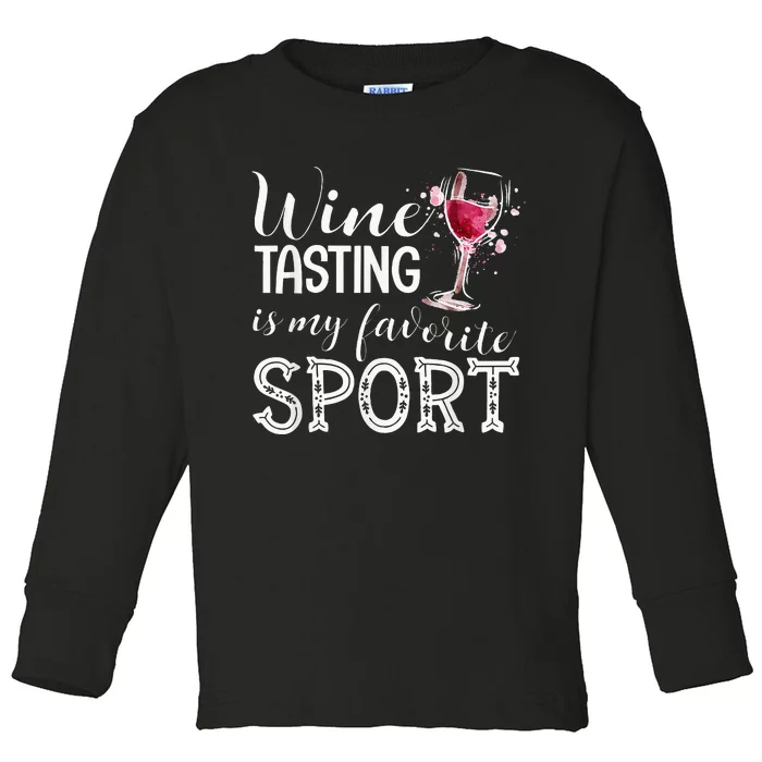 Wine Tasting Is My Favorite Sport Toddler Long Sleeve Shirt