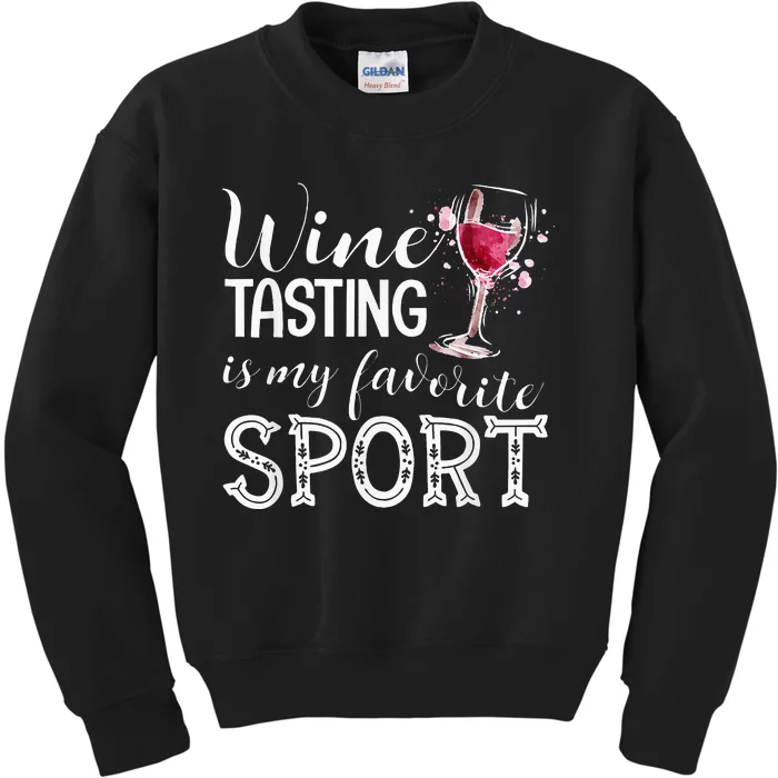 Wine Tasting Is My Favorite Sport Kids Sweatshirt