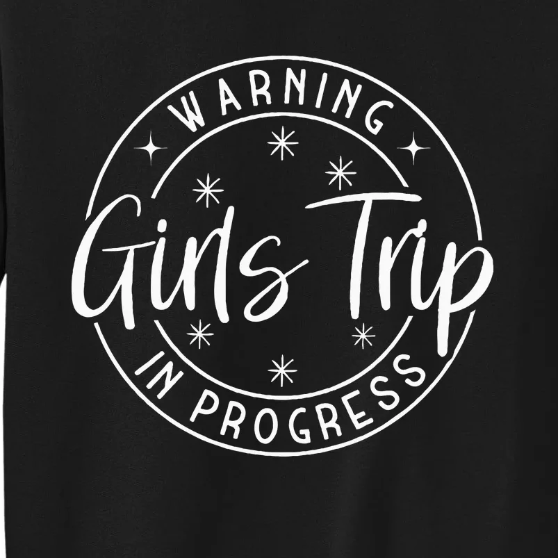 Warning Trip In Progress Tall Sweatshirt