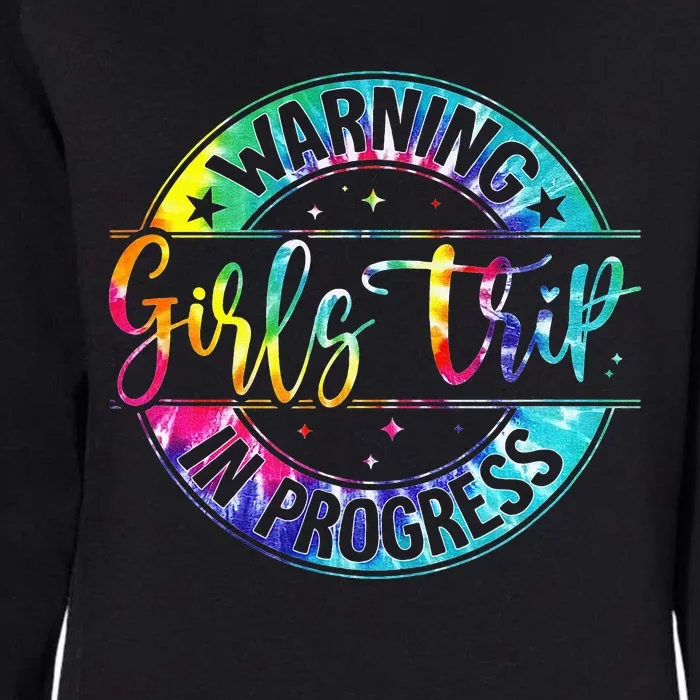 Warning Trip In Progress Trip Vacation Tie Dye Womens California Wash Sweatshirt