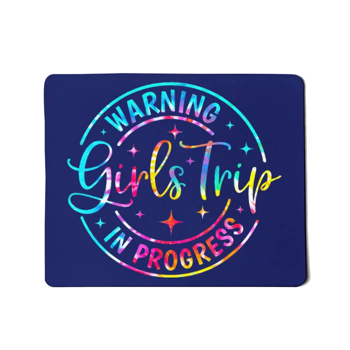 Warning Trip In Progress Trip Vacation Tie Dye Mousepad