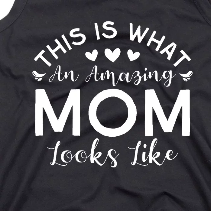 Wo This Is What An Amazing Mom Looks Like Funny Mothers Day Tank Top