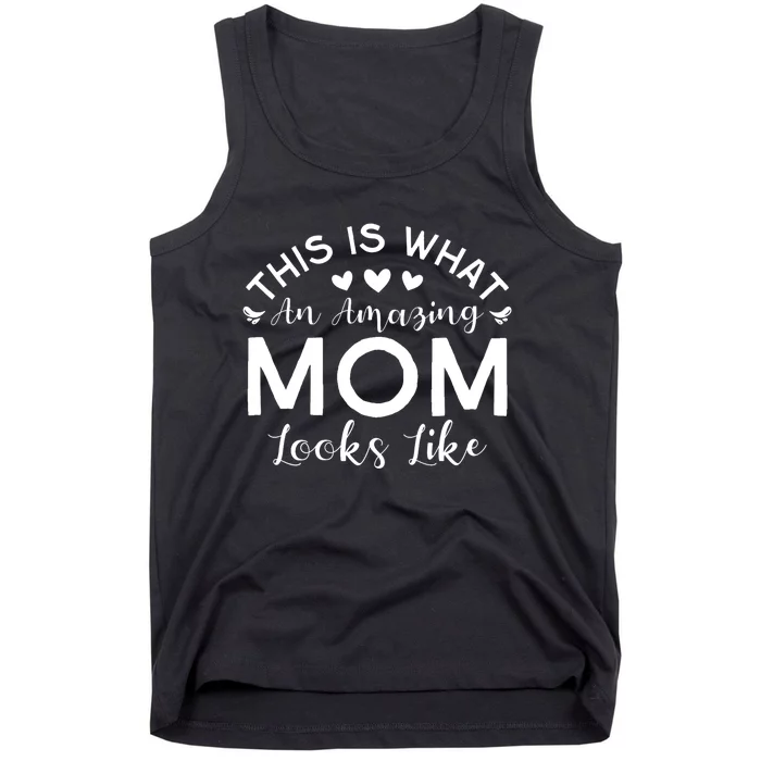 Wo This Is What An Amazing Mom Looks Like Funny Mothers Day Tank Top