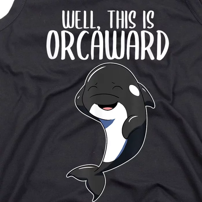 Well This Is Orcaward Orca Killer Whale Lover Tank Top