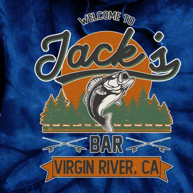 Welcome To Jack's Bar Virgin River California Tie Dye Hoodie