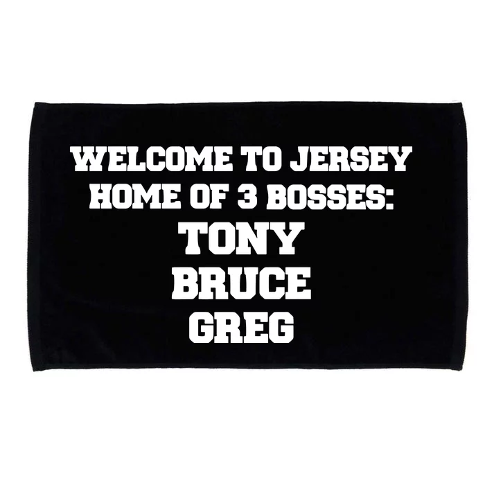 Welcome To Jersey Home Of 3 Bosses Tony Bruce Greg Microfiber Hand Towel