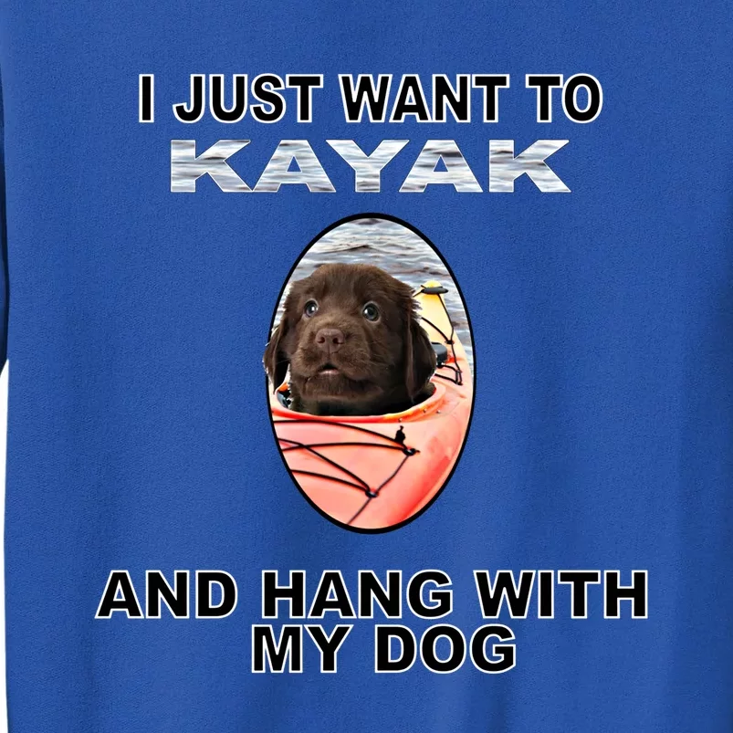 Want To Kayak Hang W Dog Retriever Flatcoated Gift Tall Sweatshirt