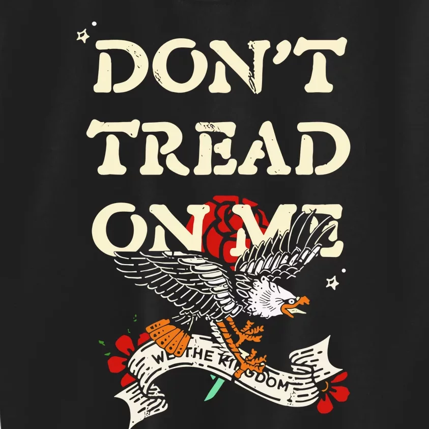 We The Kingdom DonT Tread On Me Print 2024 Kids Sweatshirt