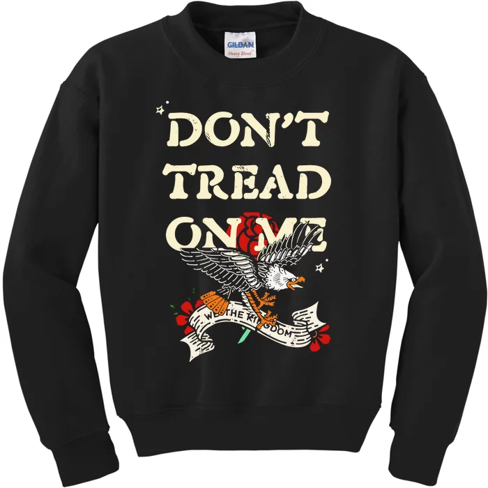 We The Kingdom DonT Tread On Me Print 2024 Kids Sweatshirt