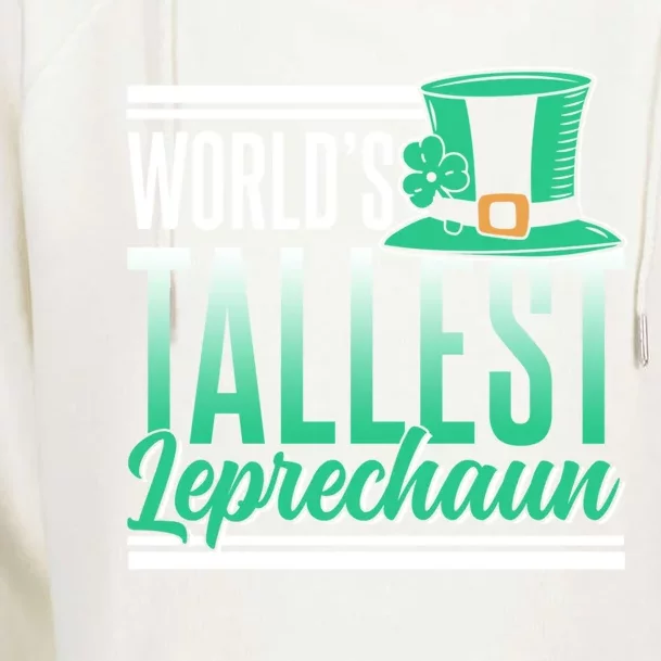 World's Tallest Leprechaun Irish St Patricks Day Ireland St Cool Gift Womens Funnel Neck Pullover Hood