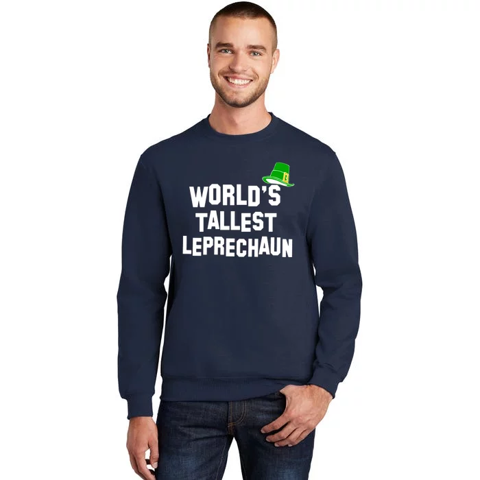 World's Tallest Leprechaun Funny Tall Sweatshirt