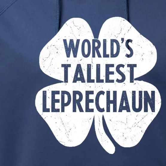 World's Tallest Leprechaun Gift Funny St Patrick's Day Gift Performance Fleece Hoodie