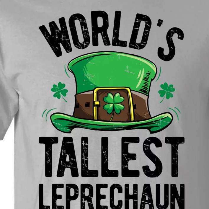 World's Tallest Leprechaun St Patricks Day Funny Gift Meaningful Gift Tall T-Shirt