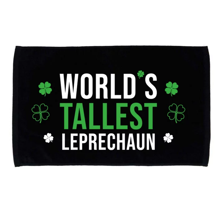 World's Tallest Leprechaun St Patrick's Day Irish Party Meaningful Gift Microfiber Hand Towel