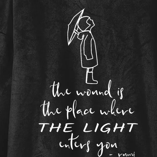 Where The Light Enters Inspirational Quote By Rumi Hooded Wearable Blanket