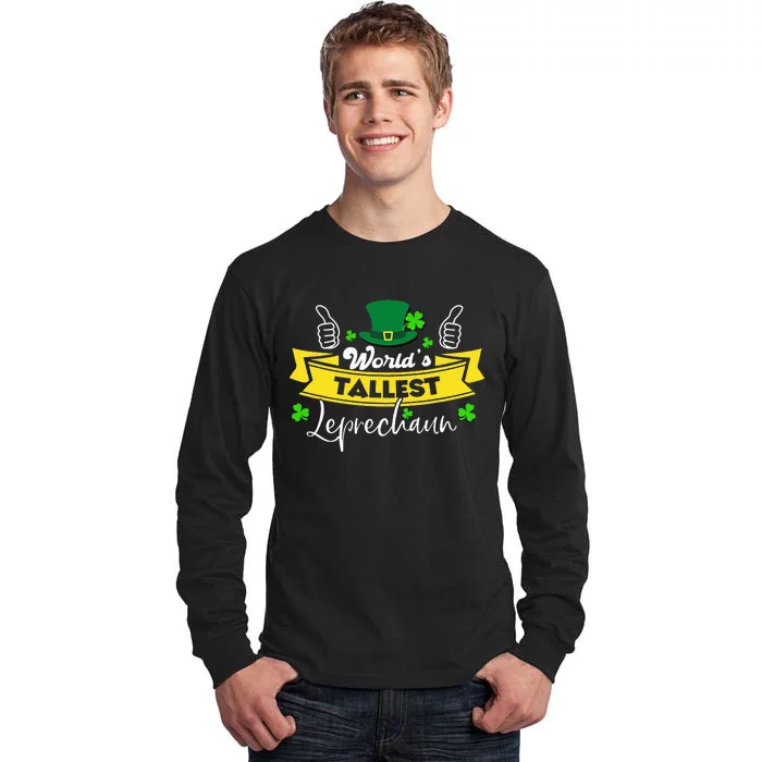 World’s Tallest Leprechaun Irish Humor St Patricks Day Tall Long Sleeve T-Shirt