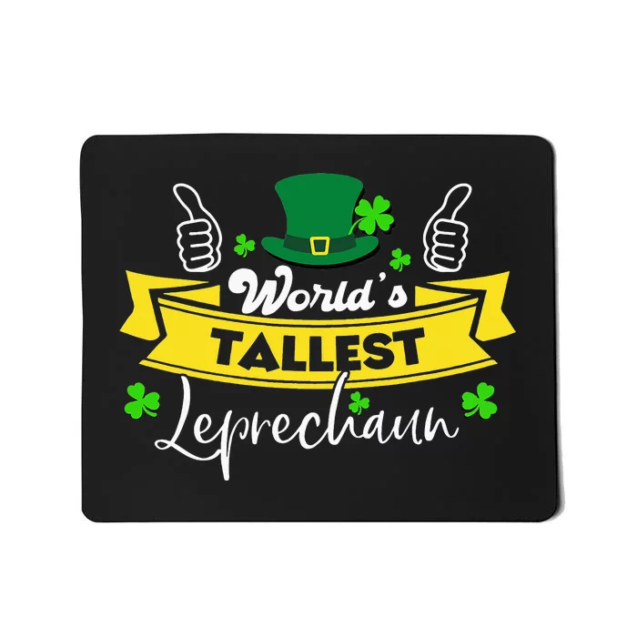 World’s Tallest Leprechaun Irish Humor St Patricks Day Mousepad