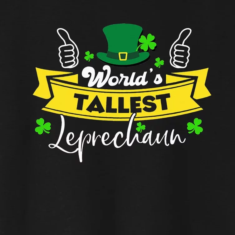 World’s Tallest Leprechaun Irish Humor St Patricks Day Women's Crop Top Tee