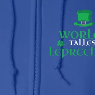 World’s Tallest Leprechaun Funny Gift Irish Ireland St Patrick's Day Gift Full Zip Hoodie