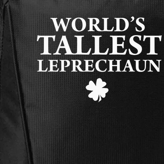 WorldS Tallest Leprechaun Clover Funny St Patricks Day City Backpack