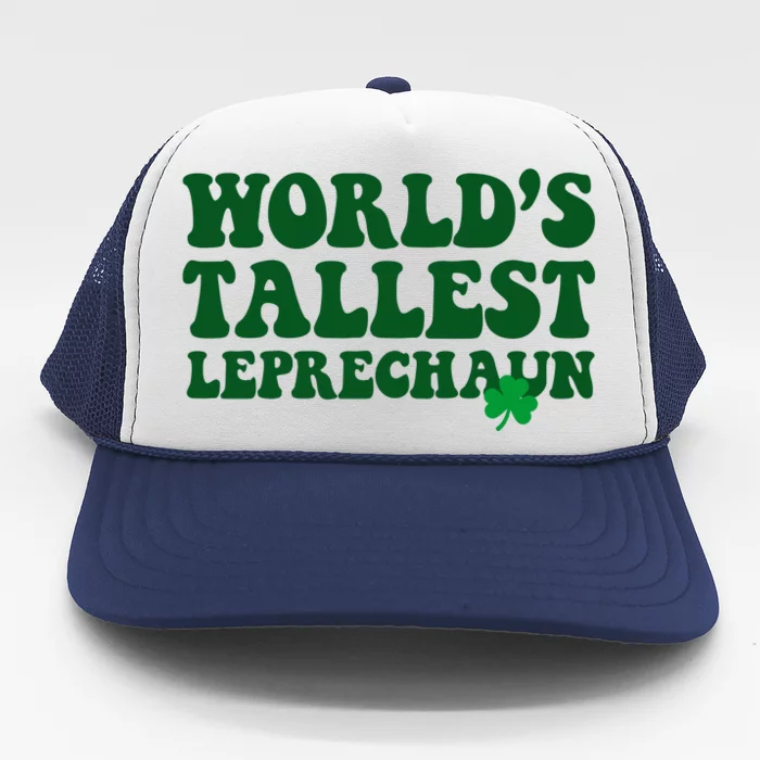 Worlds Tallest Leprechaun St Patricks Clover Trucker Hat