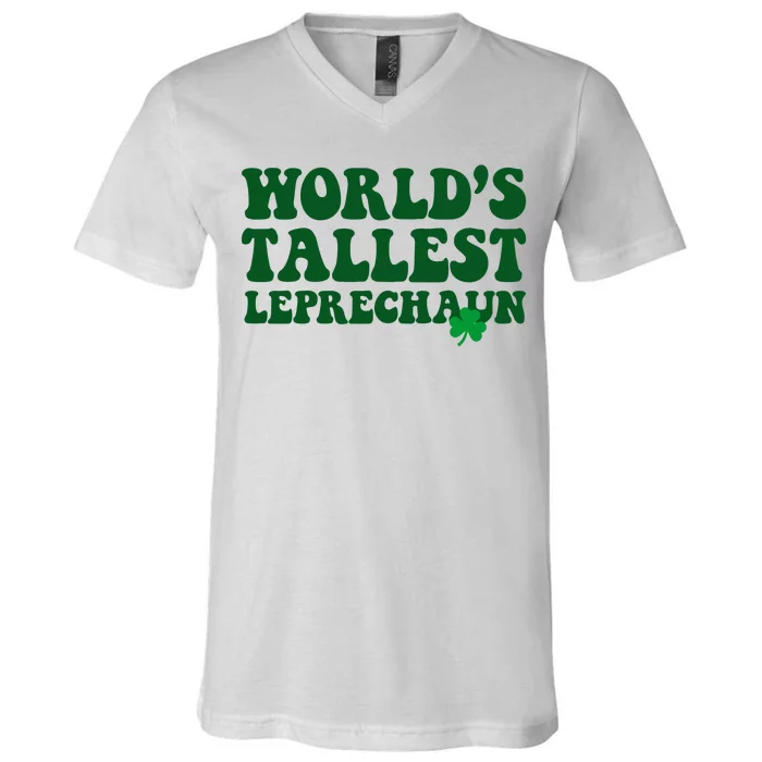 Worlds Tallest Leprechaun St Patricks Clover V-Neck T-Shirt