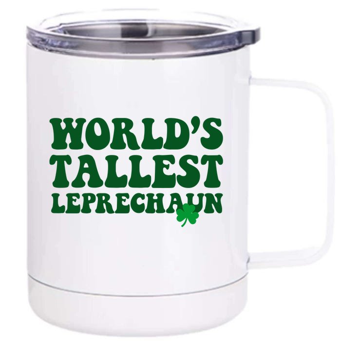 Worlds Tallest Leprechaun St Patricks Clover Front & Back 12oz Stainless Steel Tumbler Cup