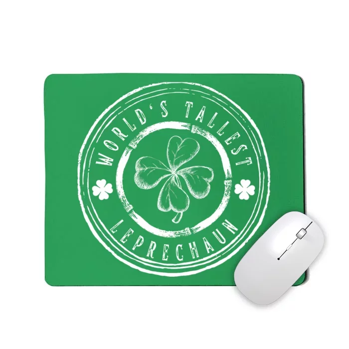 World's Tallest Leprechaun Funny Clovers St Patrick's Day Mousepad