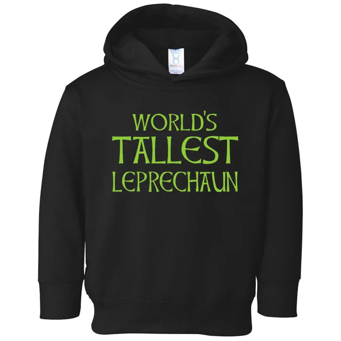 World's Tallest Leprechaun Funny Saint Patrick's Day Toddler Hoodie