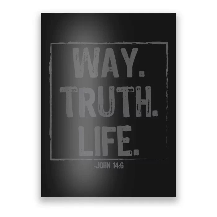 Way Truth Life Bible Verse Scripture John 14:6 Christ Poster