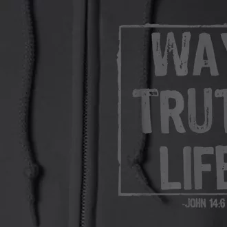 Way Truth Life Bible Verse Scripture John 14:6 Christ Full Zip Hoodie