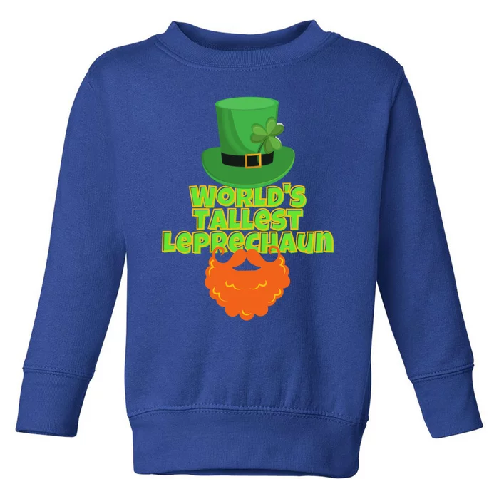 Worlds Tallest Leprechaun Funny St Patricks Day Gift Great Gift Toddler Sweatshirt