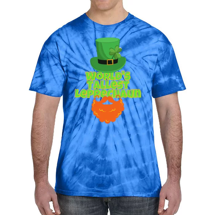 Worlds Tallest Leprechaun Funny St Patricks Day Gift Great Gift Tie-Dye T-Shirt