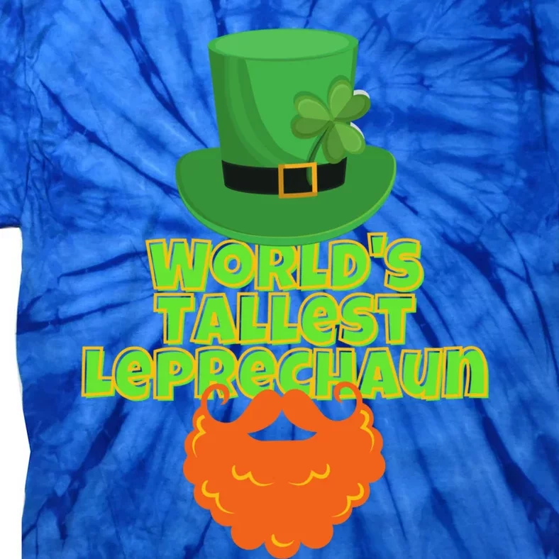 Worlds Tallest Leprechaun Funny St Patricks Day Gift Great Gift Tie-Dye T-Shirt