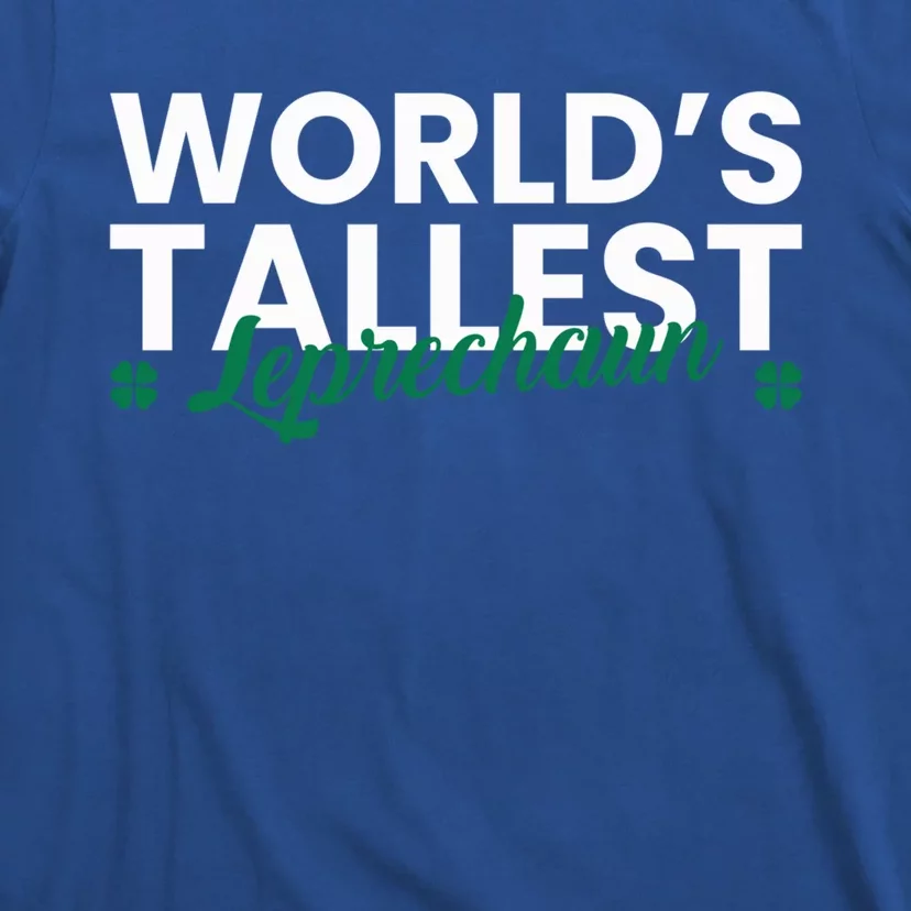 Worlds Tallest Leprechaun St Patricks Day Gift T-Shirt