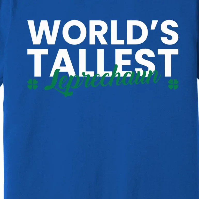 Worlds Tallest Leprechaun St Patricks Day Gift Premium T-Shirt