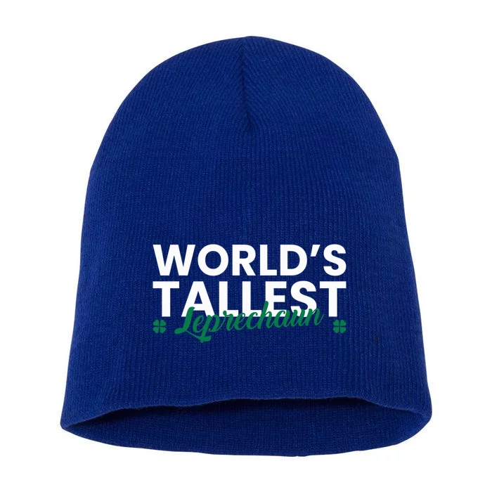 Worlds Tallest Leprechaun St Patricks Day Gift Short Acrylic Beanie